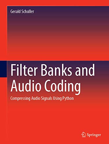 Filter Banks and Audio Coding Compressing Audio Signals Using Python [Hardcover]
