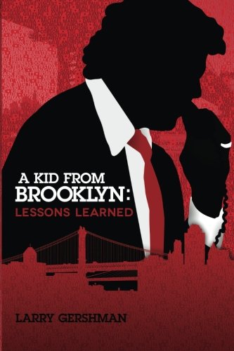 A Kid From Brooklyn Lessons Learned [Paperback]