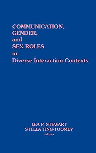 Communication, Gender and Sex Roles in Diverse Interaction Contexts [Hardcover]