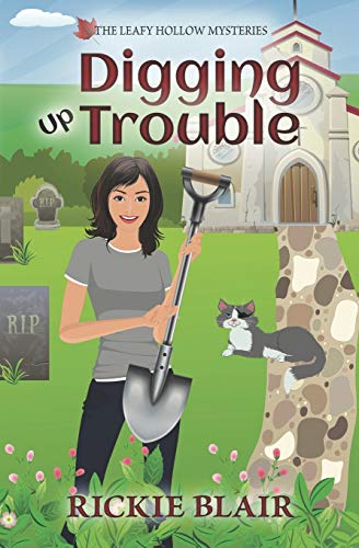 Digging up Trouble  The Leafy Hollow Mysteries, Book 2 [Paperback]