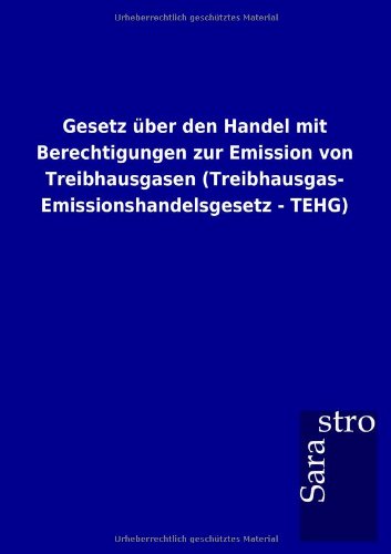 Gesetz ber Den Handel Mit Berechtigungen Zur Emission Von Treibhausgasen [Paperback]
