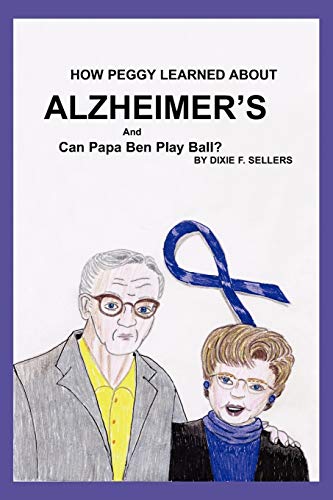 How Peggy Learned about Alzheimers and C [Paperback]