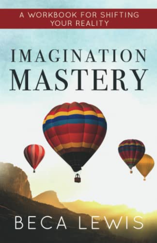 Imagination Mastery  A Workbook for Shifting Your Realtiy [Paperback]