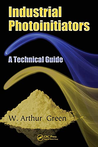 Industrial Photoinitiators A Technical Guide [Paperback]
