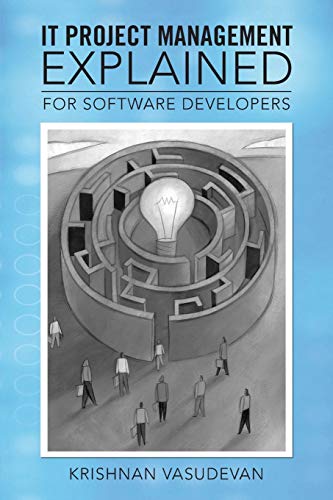 It Project Management - Explained For Software Developers [Paperback]