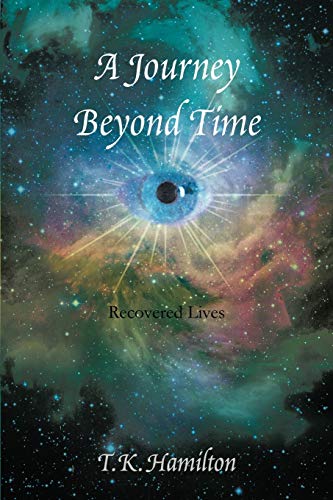 Journey Beyond Time  Recovered Lives [Paperback]