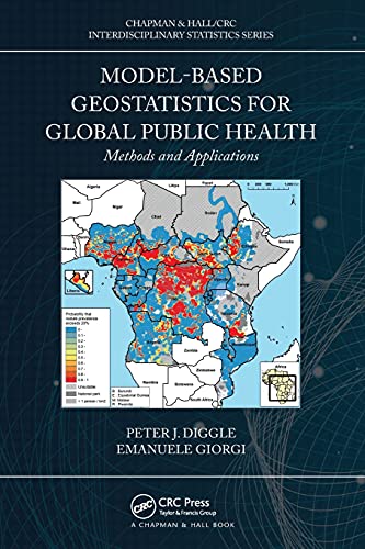 Model-based Geostatistics for Global Public Health: Methods and Applications [Paperback]