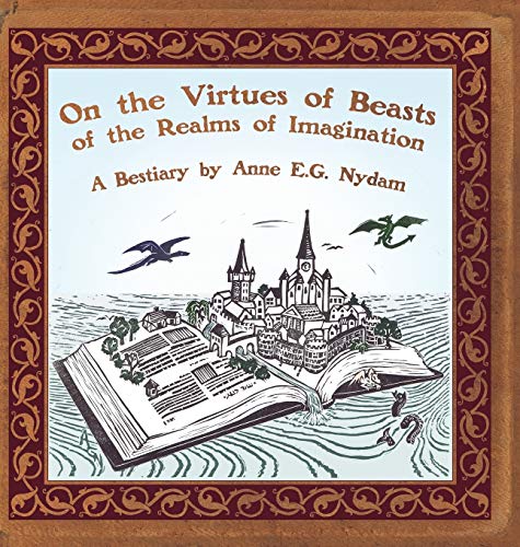 On The Virtues Of Beasts Of The Realms Of Imagination [Hardcover]