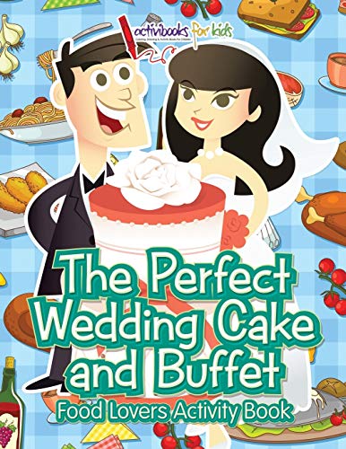 Perfect Wedding Cake and Buffet  Food Lovers Activity Book [Paperback]