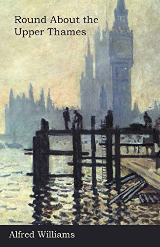 Round about the Upper Thames [Paperback]