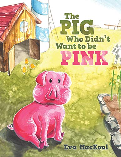 The Pig Who Didn't Want To Be Pink [Paperback]