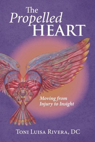The Propelled Heart Moving From Injury To Insight [Paperback]