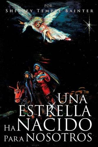 Una Estrella Ha Nacido Para Nosotros (spanish Edition) [Paperback]