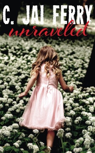 Unraveled  A Collection of Flash Fiction and Short Stories [Paperback]
