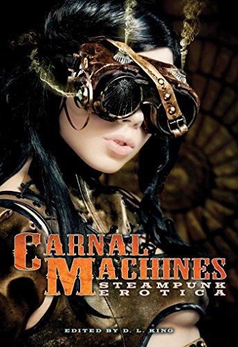 Carnal Machines Steampunk Erotica [Paperback]