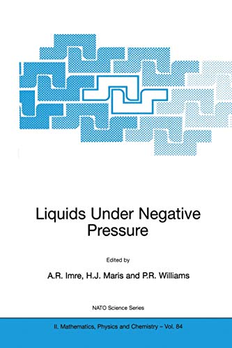 Liquids Under Negative Pressure Proceedings of the NATO Advanced Research Works [Paperback]