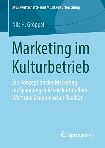 Marketing im Kulturbetrieb Zur Konzeption des Marketing im Spannungsfeld von ku [Paperback]