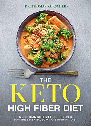 The Keto High Fiber Diet More than 60 High-fiber Recipes for the Essential Low- [Paperback]