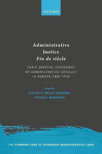 Administrative Justice Fin de sicle Early Judicial Standards of Administrative [Hardcover]