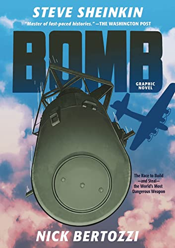 Bomb (Graphic Novel) The Race to Build--and Steal--the World's Most Dangerous W [Paperback]