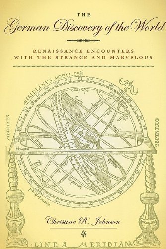 German Discovery of the World  Renaissance Encounters with the Strange and Marv [Paperback]