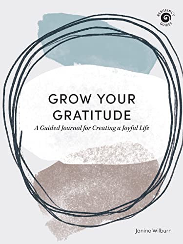 Grow Your Gratitude A Guided Journal for Creating a Joyful Life [Paperback]