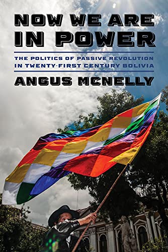 Now We Are in Power The Politics of Passive Revolution in Twenty-First-Century  [Hardcover]
