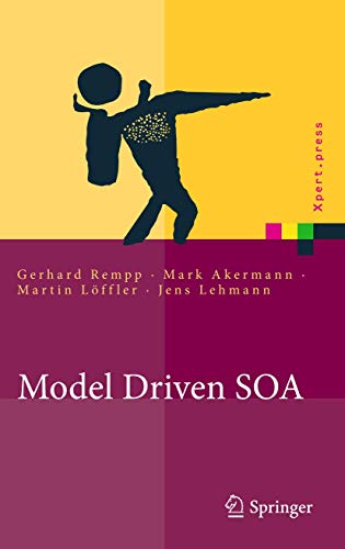 Model Driven SOA Anwendungsorientierte Methodik und Vorgehen in der Praxis [Hardcover]