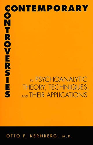 Contemporary Controversies in Psychoanalytic Theory, Techniques, and Their Appli [Hardcover]