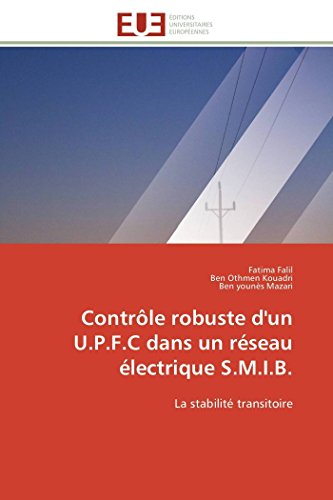 Contrle Robuste D'un U.P.F.C Dans Un Rseau lectrique S.M.I.B. La Stabilit T [Paperback]
