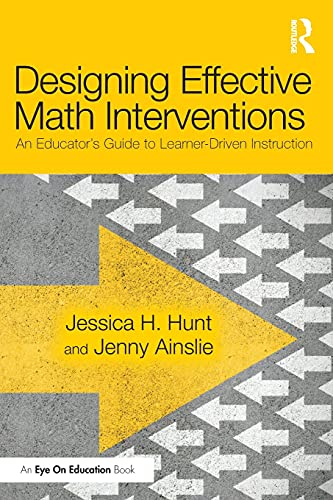 Designing Effective Math Interventions: An Educator's Guide to Learner-Driven In [Paperback]
