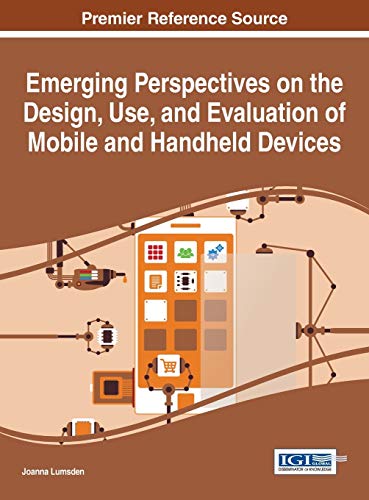 Emerging Perspectives On The Design, Use, And Evaluation Of Mobile And Handheld  [Hardcover]