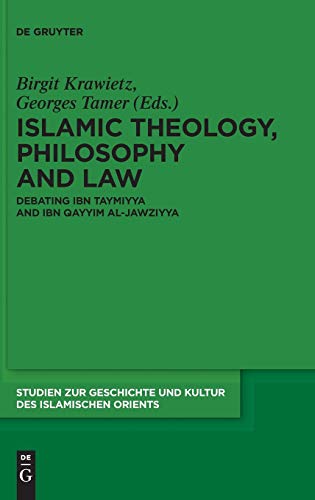Islamic Theology, Philosophy And Law Debating Ibn Taymiyya And Ibn Qayyim Al-Jaw [Hardcover]
