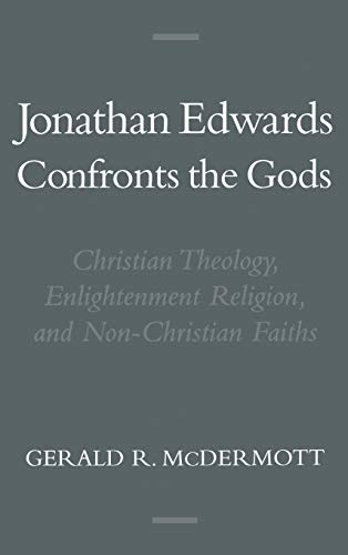 Jonathan Edwards Confronts the Gods Christian Theology, Enlightenment Religion, [Hardcover]