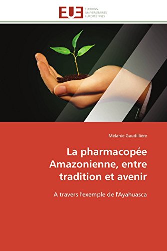 La Pharmacop?e Amazonienne, Entre Tradition E
