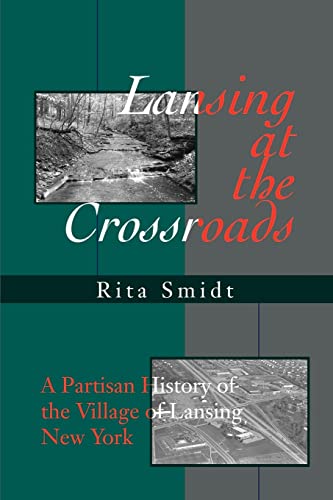 Lansing At The Crossroads A Partisan History Of The Village Of Lansing, New Yor [Paperback]