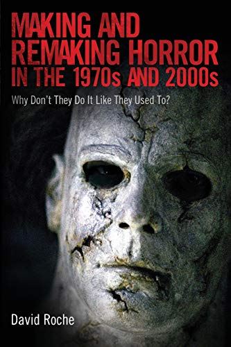 Making And Remaking Horror In The 1970s And 2000s Why Don't They Do It Like The [Paperback]
