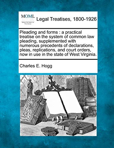 Pleading And Forms A Practical Treatise On The System Of Common Law Pleading, S [Paperback]
