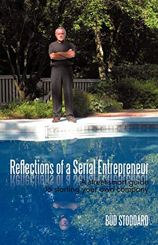 Reflections Of A Serial Entrepreneur A Street-Smart Guide To Starting Your Own  [Paperback]