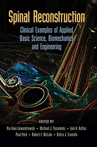 Spinal Reconstruction Clinical Examples of Applied Basic Science, Biomechanics  [Hardcover]