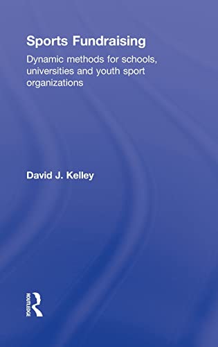 Sports Fundraising Dynamic Methods for Schools, Universities and Youth Sport Or [Hardcover]