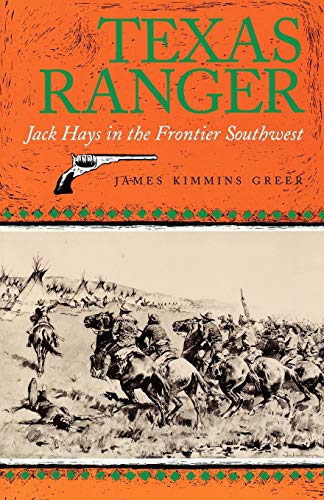 Texas Ranger Jack Hays In The Frontier Southwest (centennial Series Of The Asso [Paperback]