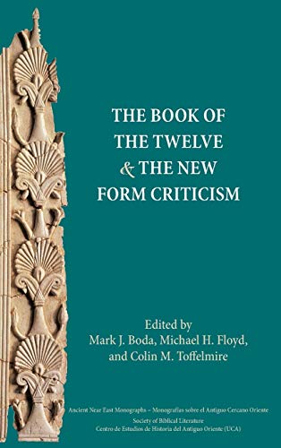 The Book Of The Twelve And The New Form Criticism (ancient Near East Monographs) [Hardcover]