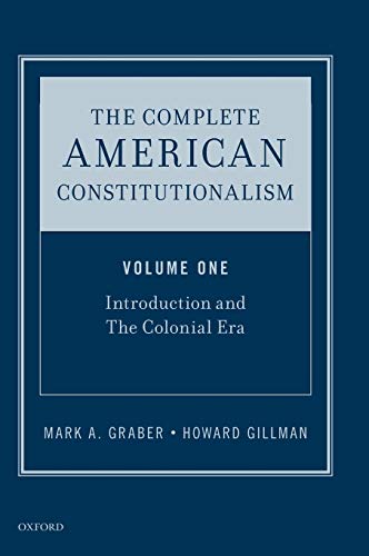 The Complete American Constitutionalism, Volume One Introduction and The Coloni [Hardcover]