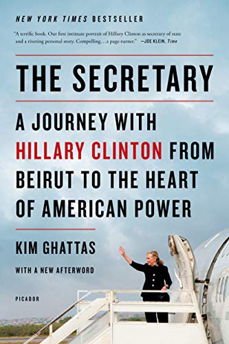 The Secretary A Journey with Hillary Clinton from Beirut to the Heart of Americ [Paperback]