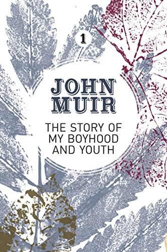 The Story of My Boyhood and Youth An early years biography of a pioneering envi [Paperback]