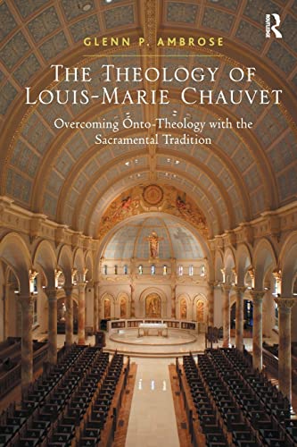 The Theology of Louis-Marie Chauvet Overcoming Onto-Theology with the Sacrament [Paperback]