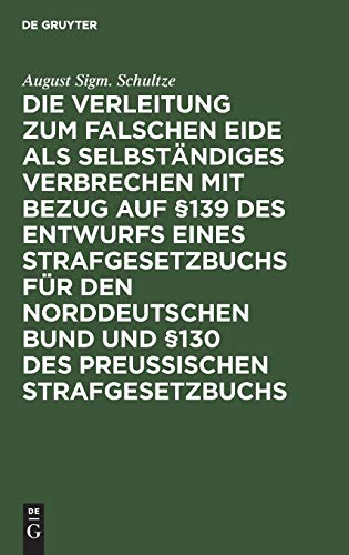 Verleitung Zum Falschen Eide Als Selbstndiges Verbrechen MIT Bezug auf 139 des [Hardcover]