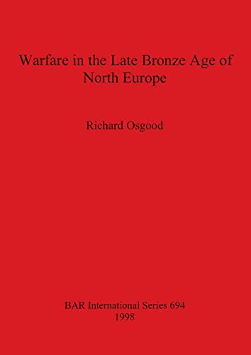 Warfare in the Late Bronze Age of North Europe [Paperback]