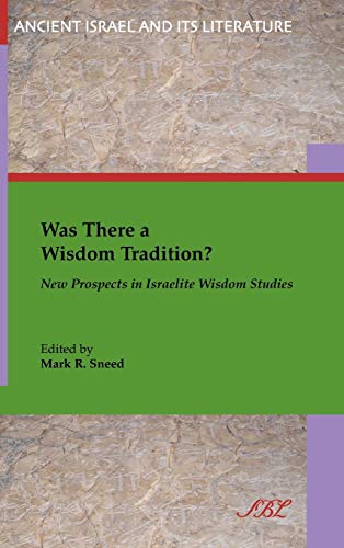 Was There A Wisdom Tradition New Prospects In Israelite Wisdom Studies (ancient [Hardcover]